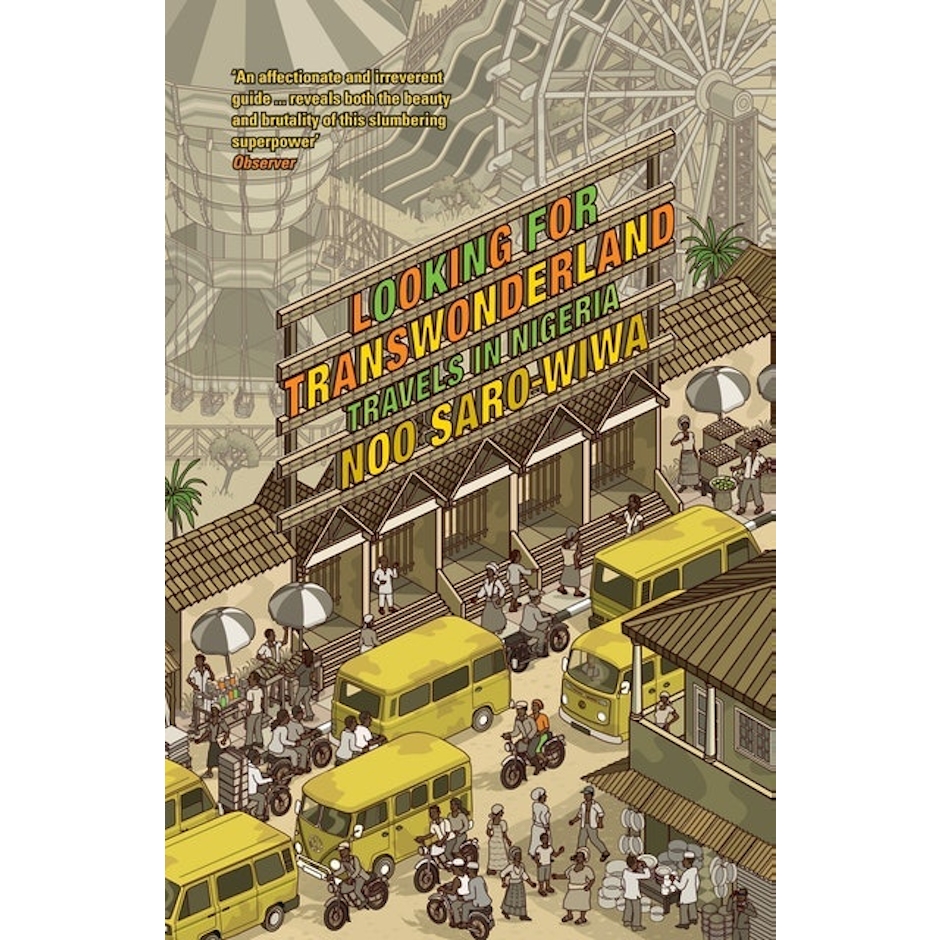 Noo Saro-Wiwa Looking for Transwonderland: Travels in Nigeria Translation missing: en-GB.activerecord.decorators.item_part_image/alt