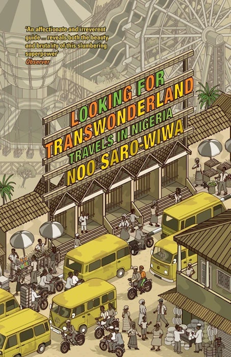 Noo Saro-Wiwa Looking for Transwonderland: Travels in Nigeria Translation missing: en-GB.activerecord.decorators.item_part_image/alt