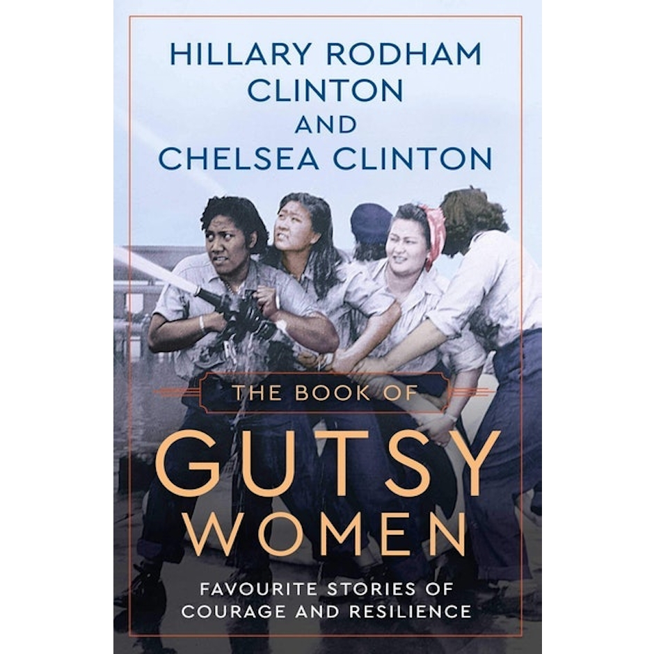 Hillary Rodham Clinton The Book of Gutsy Women: Favourite Stories of Courage and Resilience Translation missing: en-GB.activerecord.decorators.item_part_image/alt