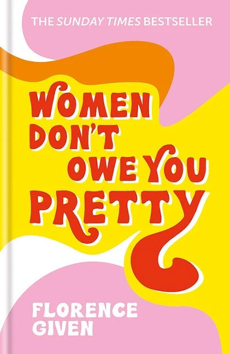 Florence Given Women Don't Owe You Pretty Translation missing: en-GB.activerecord.decorators.item_part_image/alt