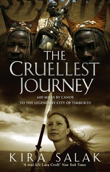Kira Salak The Cruellest Journey: 600 Miles By Canoe To The Legendary City Of Timbuktu Translation missing: en-GB.activerecord.decorators.item_part_image/alt