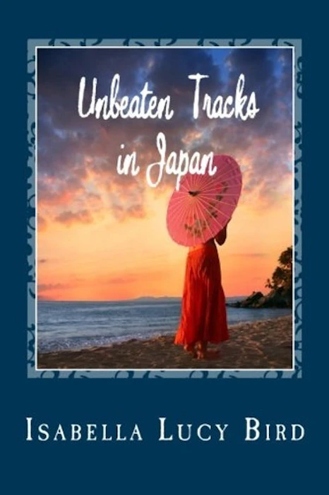 Isabella Lucy Bird Unbeaten Tracks in Japan Translation missing: en-GB.activerecord.decorators.item_part_image/alt