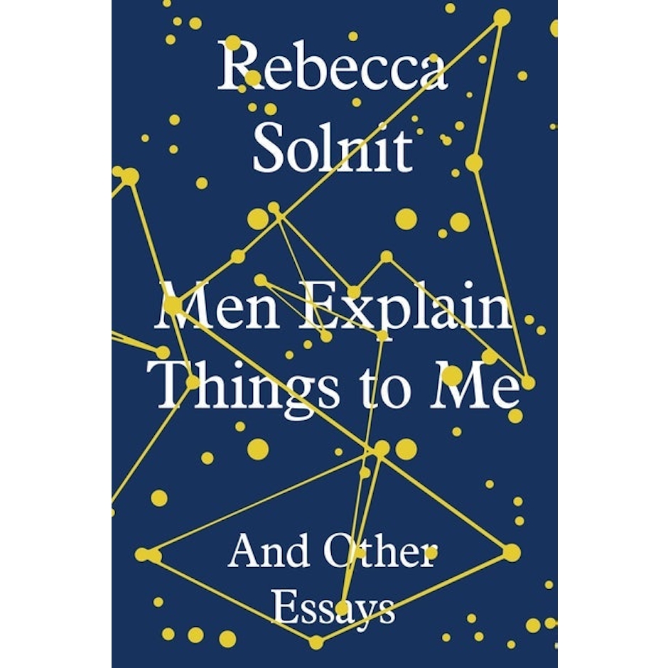 Rebecca Solnit Men Explain Things to Me: And Other Essays Translation missing: en-GB.activerecord.decorators.item_part_image/alt