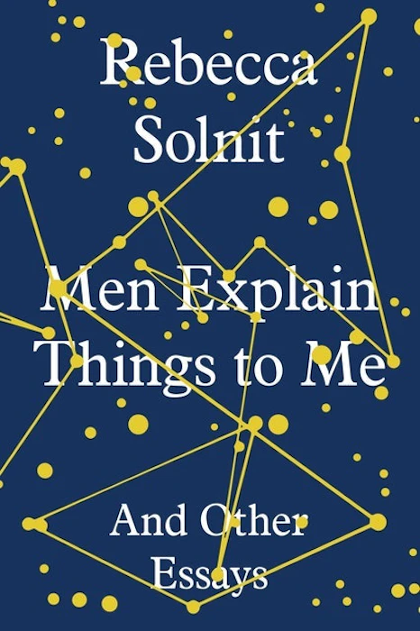 Rebecca Solnit Men Explain Things to Me: And Other Essays Translation missing: en-GB.activerecord.decorators.item_part_image/alt
