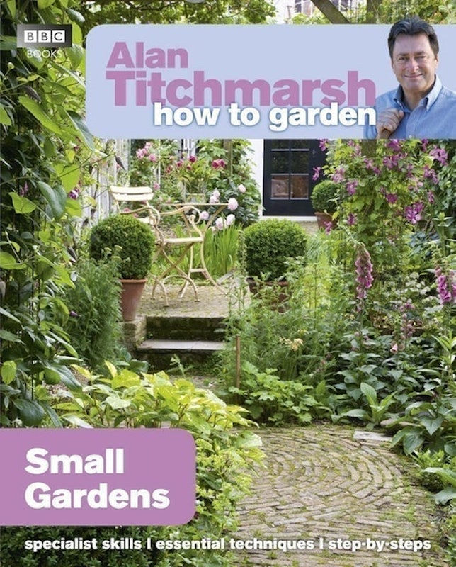 How to Garden: Small Gardens 1