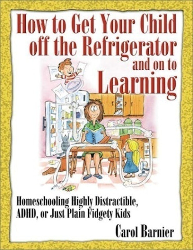 How to Get Your Child Off the Refrigerator and Onto Learning 1