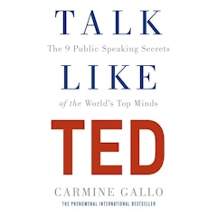 Talk Like TED: The 9 Public Speaking Secrets of the World's Top Minds