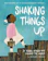 Susan Hood Shaking Things Up: 14 Young Women Who Changed the World 1