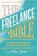Alison Grade The Freelance Bible: Everything You Need to Go Solo in Any Industry 1