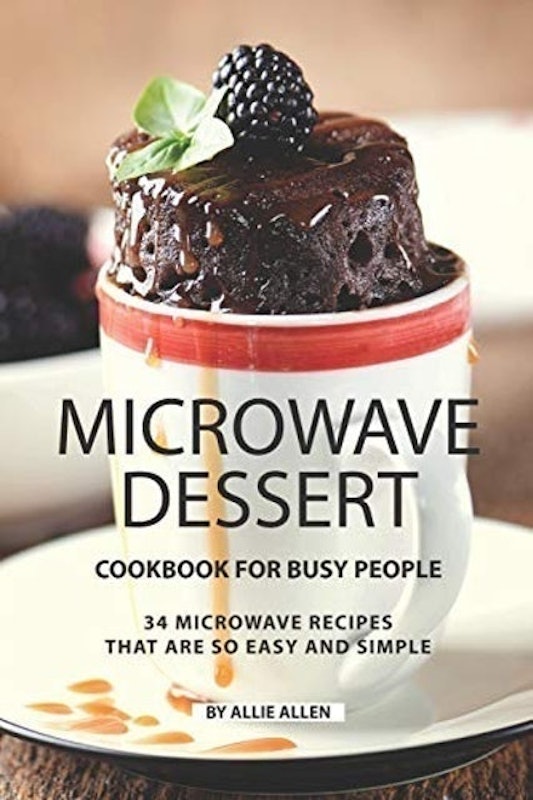 Microwave Dessert Cookbook for Busy People 1