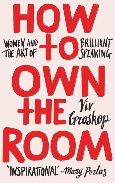 How to Own the Room: Women and the Art of Public Speaking 1
