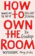 Viv Groskop How to Own the Room: Women and the Art of Public Speaking 1