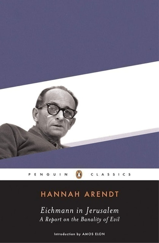 Eichmann in Jerusalem: A Report on the Banality of Evil 1