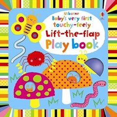 Baby’s Very First Touchy-Feely Lift-the-Flap Play Book