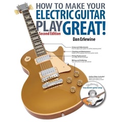 How to Make Your Electric Guitar Play Great!