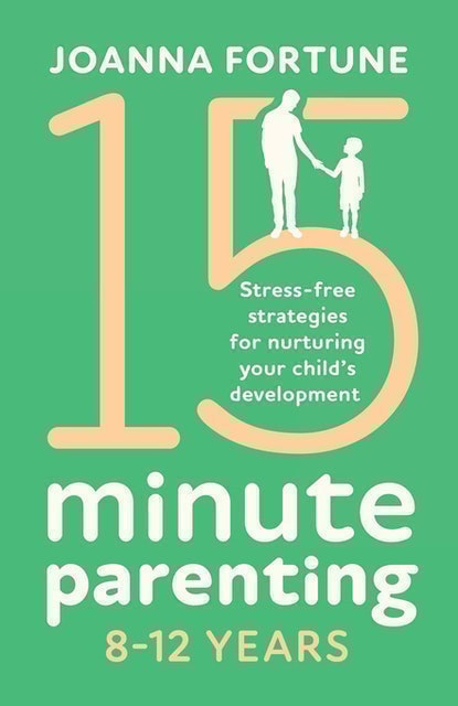 15-Minute Parenting 8-12 Years: Stress-Free Strategies for Nurturing Your Child's Development 1