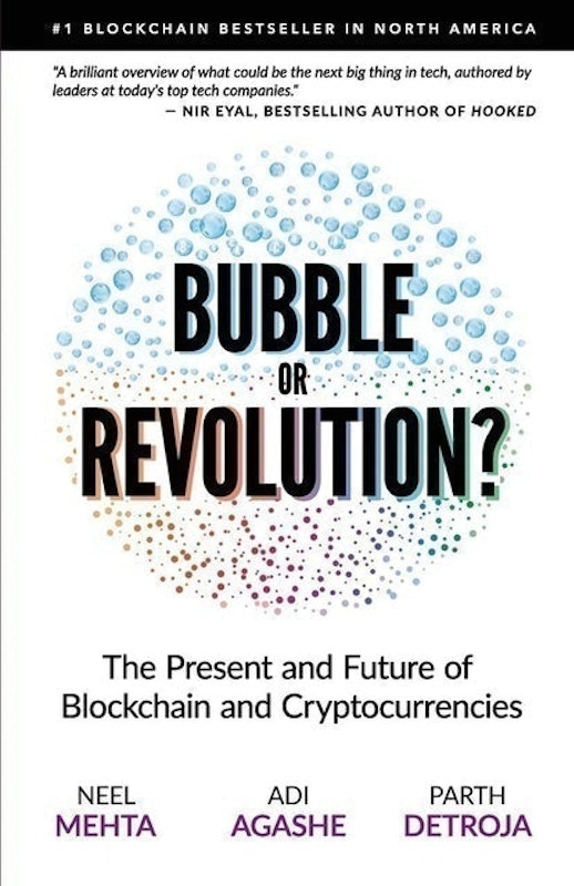 Blockchain Bubble or Revolution: The Present and Future of Bitcoin, Blockchains, and Cryptocurrencies 1