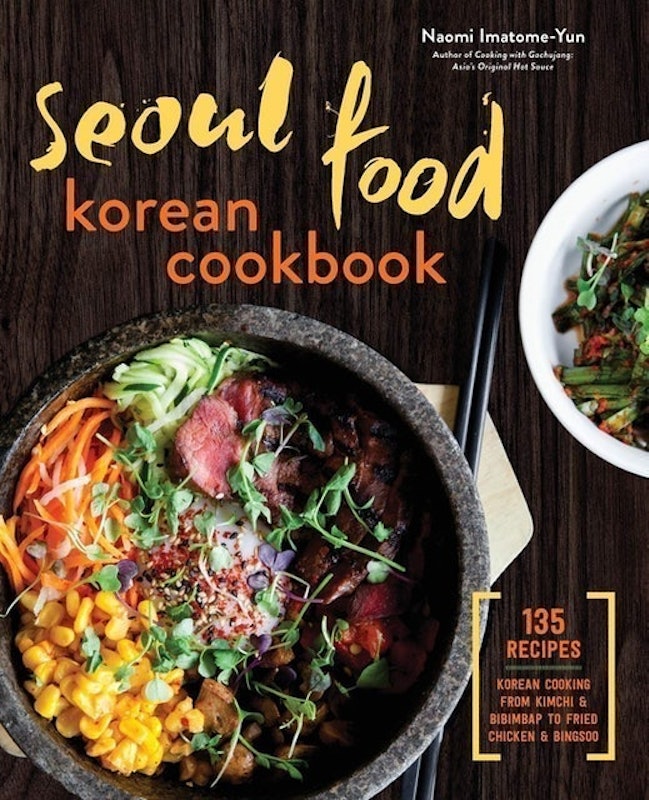 Seoul Food Korean Cookbook: Korean Cooking from Kimchi and Bibimbap to Fried Chicken and Bingsoo 1