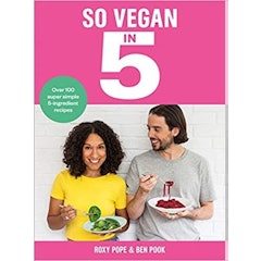 4. Roxy Pope & Ben Pook – So Vegan in 5