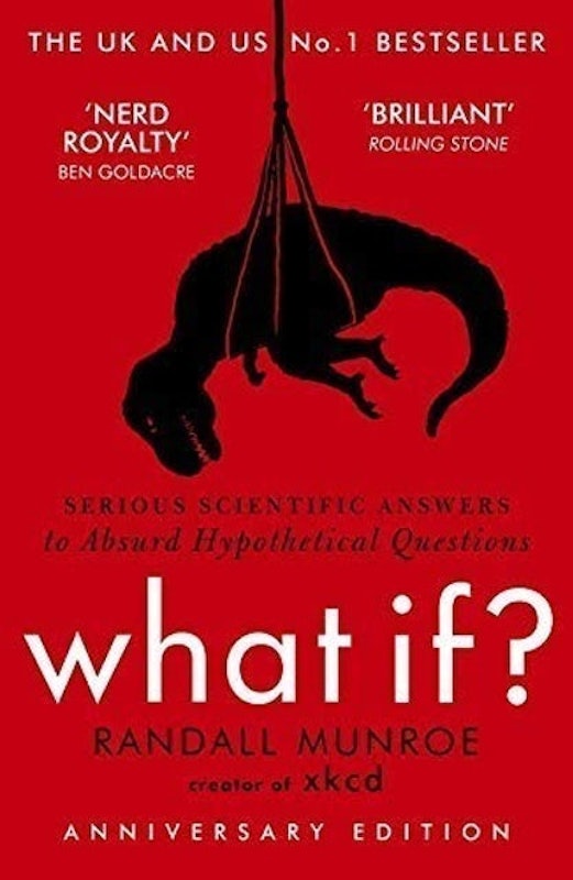 What If?: Serious Scientific Answers to Absurd Hypothetical Questions 1
