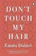 Emma Dabiri Don't Touch My Hair 1