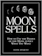 Diane Ahlquist Moon Spells: How to Use the Phases of the Moon to Get What You Want 1