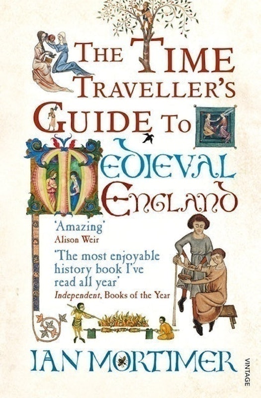 The Time Traveller's Guide to Medieval England: A Handbook for Visitors to the Fourteenth Century 1