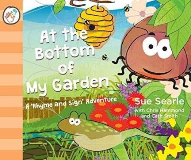 8. At the Bottom of My Garden: A Rhyme and Sign Adventure – Sue Searle 1