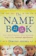 Dorothy Astoria The Name Book: Over 10,000 Names, Their Meanings, Origins and Spiritual Significance 1
