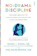 Dr Tina Payne Bryson and Dr Daniel J Siegel No-Drama Discipline: The Bestselling Parenting Guide to Nurturing Your Child's Developing Mind 1