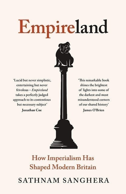 Empireland: How Imperialism Has Shaped Modern Britain 1