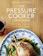 Catherine Phipps The Pressure Cooker Cookbook 1