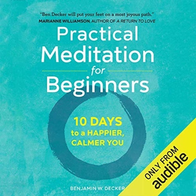 Practical Meditation for Beginners: 10 Days to a Happier, Calmer You 1
