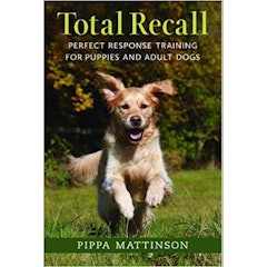 Total Recall: Perfect Response Training for Puppies and Adult Dog