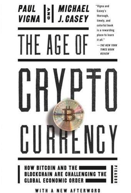 The Age of Cryptocurrency: How Bitcoin and the Blockchain Are Challenging the Global Economic Order 1