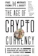 Paul Vigna and Michael J. Casey The Age of Cryptocurrency: How Bitcoin and the Blockchain Are Challenging the Global Economic Order 1