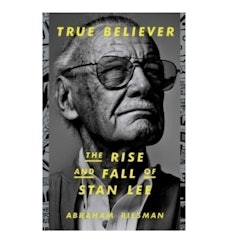 True Believer: The Rise and Fall of Stan Lee