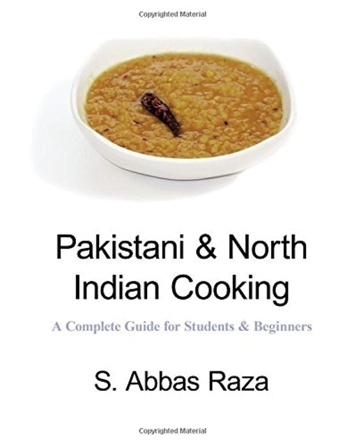 Pakistani & North Indian Cooking: A Complete Guide for Students & Beginners 1