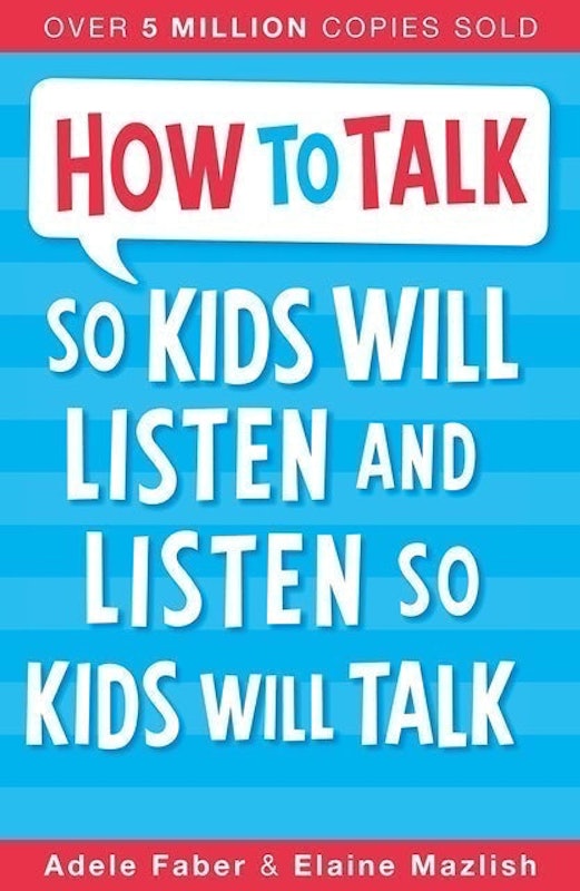 How To Talk So Kids Will Listen and Listen So Kids Will Talk 1