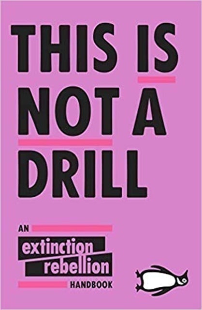 This is Not a Drill: An Extinction Rebellion Handbook 1