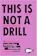 Various (Extinction Rebellion group) This is Not a Drill: An Extinction Rebellion Handbook 1