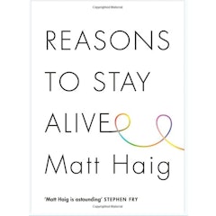Reasons to Stay Alive
