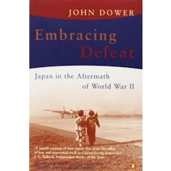 3. Embracing Defeat: Japan in the Aftermath of World War II – John Dower