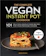Barb Musick The Complete Vegan Instant Pot Cookbook 1