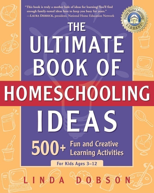The Ultimate Book of Homeschooling Ideas 1