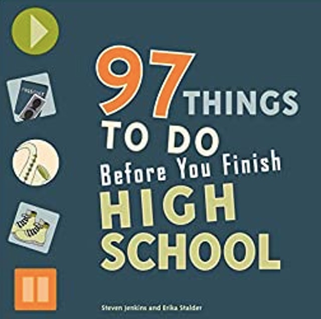 97 Things to Do Before You Finish High School 1