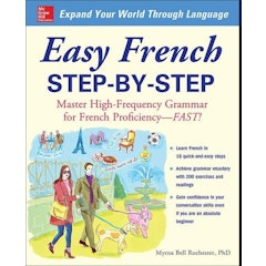 Easy French Step-by-Step: Master High-Frequency Grammar for French Proficiency--Fast!