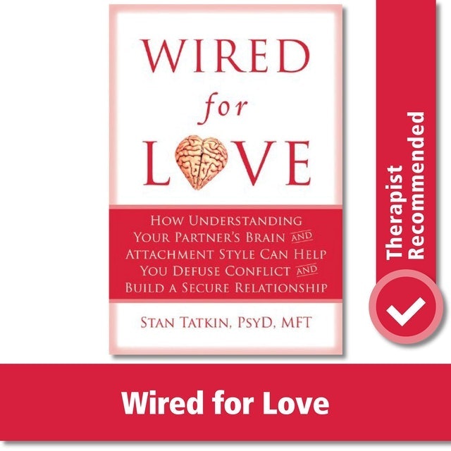 Wired for Love: How Understanding Your Partner's Brain Can Help You Diffuse Conflicts and Spark Intimacy 1