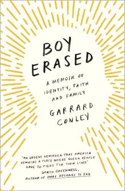 Boy Erased: A Memoir of Identity, Faith and Family 1