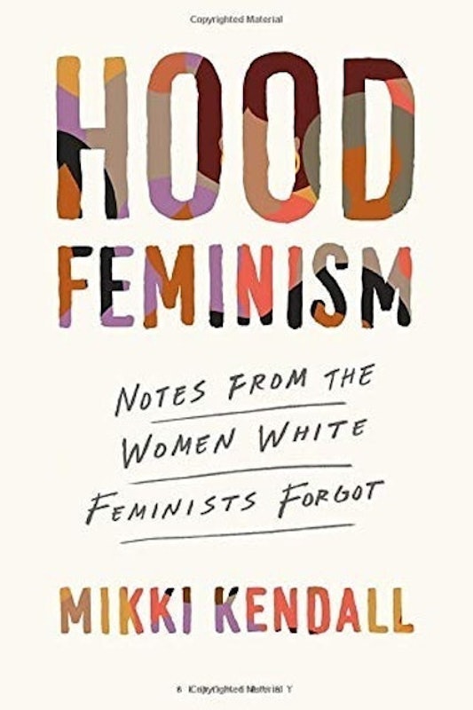 Hood Feminism: Notes from the Women White Feminists Forgot 1